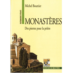 Monastères. Des pierres pour la prière.