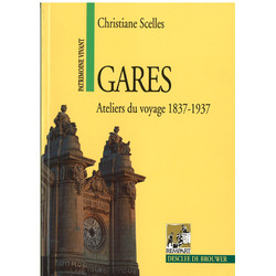 Gares. Ateliers du voyage 1837-1937.